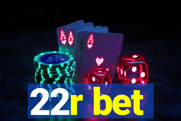 22r bet
